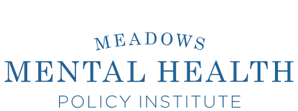 Meadows Mental Health Policy Institute